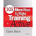 101 More Ways to Make Training Active (Active Training Series)