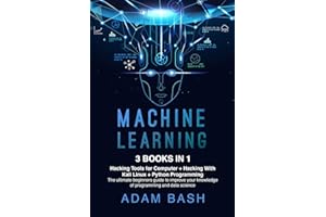 Machine Learning: 3 books in 1: - Hacking Tools for Computer + Hacking With Kali Linux + Python Programming- The ultimate beg