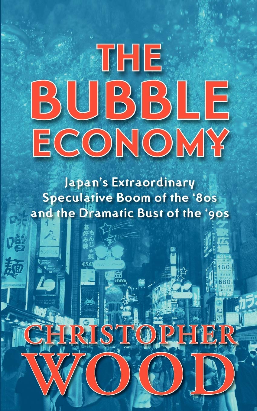 The Bubble Economy Japans Extraordinary Speculative Boom - 