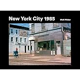 New York City 1985: New York City 1985 in Photographs