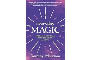 Everyday Magic: Spells & Rituals for Modern Living (Everyday Series Book 1)