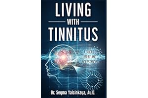 Living with Tinnitus: A Guide to Relief and Understanding