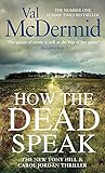 How the Dead Speak (Tony Hill / Carol Jordan Book 11)