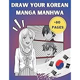 Draw your Korean Manga Manhwa: Create your Asian Comic Strip! Blank Plates to Fill in I For Drawing and Story Enthusiasts!
