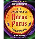 The Unofficial Hocus Pocus Cookbook: Bewitchingly Delicious Recipes for Fans of the Halloween Classic