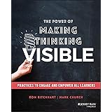 The Power of Making Thinking Visible: Practices to Engage and Empower All Learners