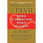 Bargaining with the Devil: When to Negotiate, When to Fight