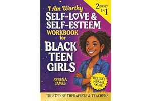 Self-Love & Self-Esteem Workbook for Black Teen Girls 2-in-1 – I Am Worthy: True Stories, Journal Prompts & Self-Care Tools to Build Confidence & Stand Tall (Positive Kids Books)
