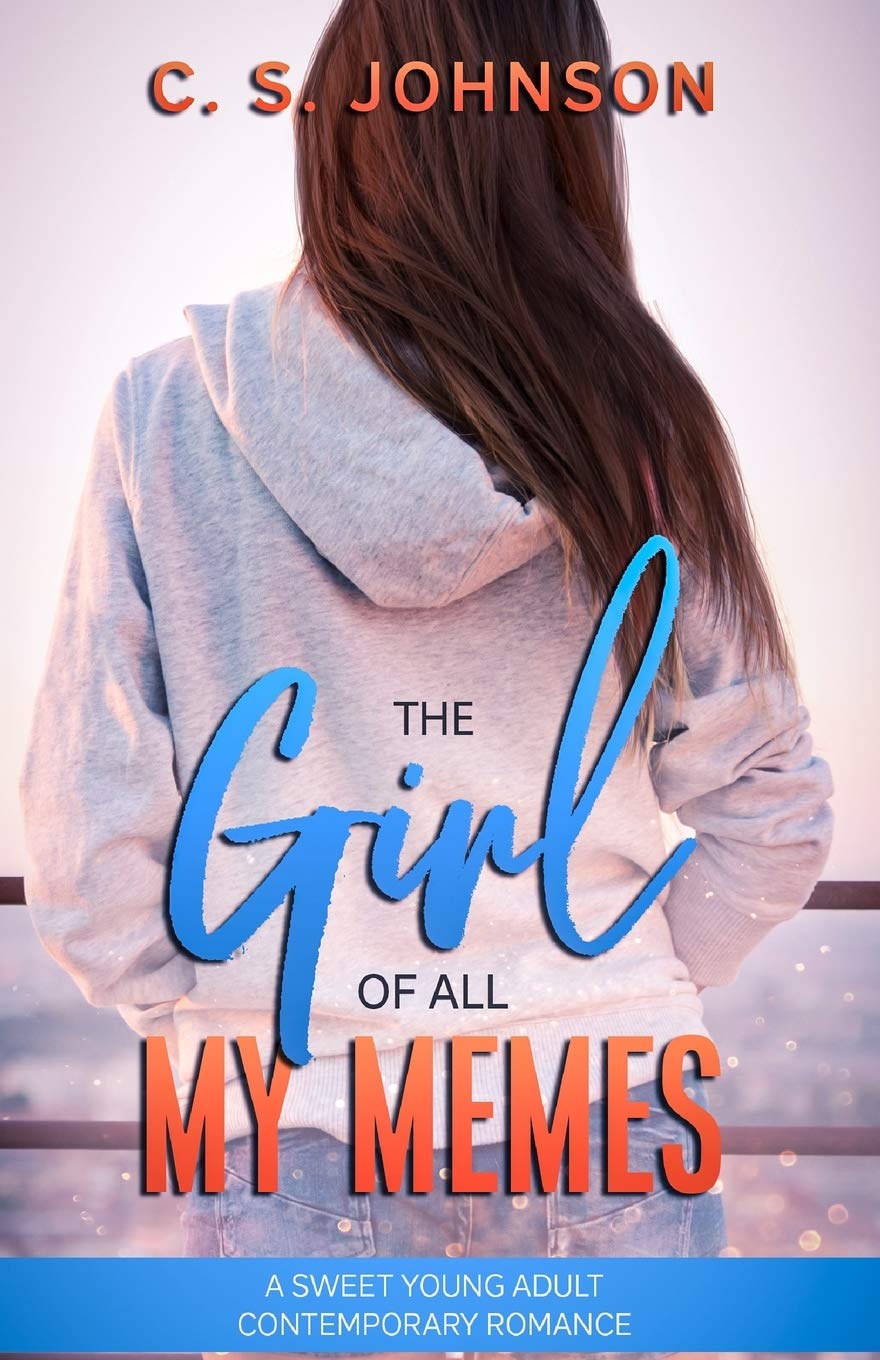 The Girl Of All My Memes Johnson C S 9781975726539 Amazon Com Books