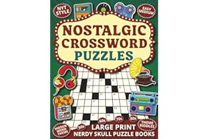 Nostalgic Crossword Puzzles: 70 Large Print, NYT Style Variety Puzzles for Memory Recall and Brain Health to Reclaim Mental Clarity and Rediscover Past Joys (Best Gifts for Seniors and Adults)