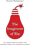 The Imagineers of War: The Untold Story of DARPA, the Pentagon Agency That Changed the World