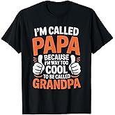 Funny I'm Called Papa Because I Am Way Too Cool Quote T-Shirt