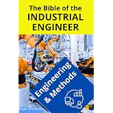 The bible of Industrial Engineer - Engineering and Methods: Foundations, Tools, Indicators, Quality, Productivity, 5S, Pareto, Lean Manufacturing, Six ... TQM. Gift for engineers. engr's Workshop