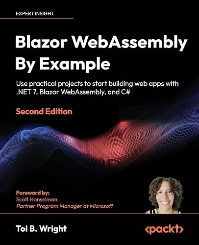 Blazor WebAssembly by Example: Use practical projects to start building ...