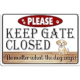 Beware of Dog Signs for Fence, Please Keep Gate Closed No Matter What The Dog Say Metal Tin Sign for Yard, Funny Rustic Home Decor, No Soliciting Pet Warning Signs 8x12 Inch