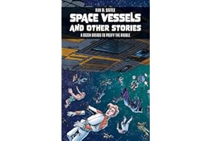 Space Vessels and Other Stories: A Dozen Dreads to Pacify the Rabble