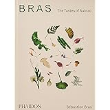 Bras, The Tastes of Aubrac: recipes and stories from the world-renowned French restaurant
