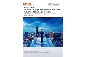 Exam: 300-510: CCNP SPRI: Implementing Cisco Service Provider Advanced Routing Solutions - Study Guide with Practice Question