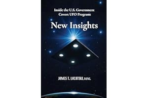 Inside the U.S. Government Covert UFO Program: New Insights