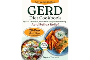 The Complete GERD Diet Cookbook: Quick, Delicious, Low-Acid Recipes for Lasting Acid Reflux Relief | 28-Day Meal Plan & Time-