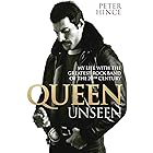 Queen Unseen - My Life with the Greatest Rock Band of the 20th Century: Revised and with Added Material