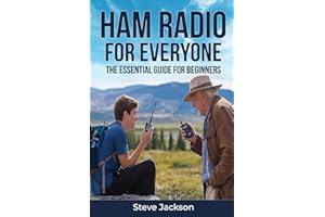 Ham Radio For Everyone: The Essential Guide For Beginners with Simple and Affordable Steps to Start Today