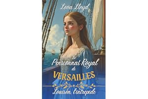 Louison, l'intrépide: Roman jeunesse historique (Le Pensionnat Royal de Versailles) (French Edition)