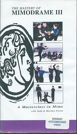Amazon Com The Mastery Of Mimodrame Iii A Continuing Masterclass In Mime Vhs Todd Farley Marilyn Farley Movies Tv