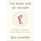 The Right Side of History: How Reason and Moral Purpose Made the West Great