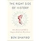 The Right Side of History: How Reason and Moral Purpose Made the West Great