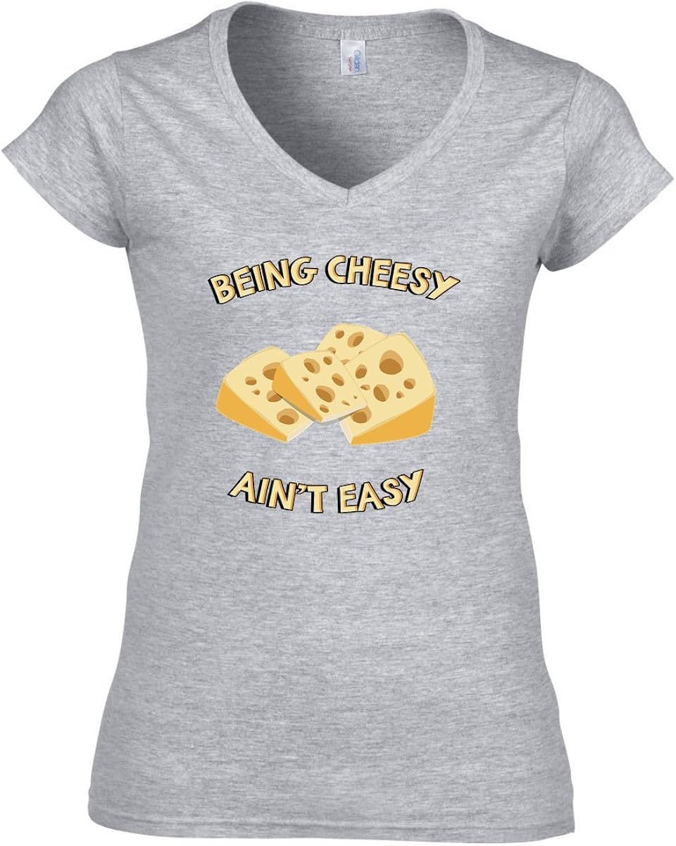 Nothingtowear Being Cheesy Aint Easy Funny Slogan Women's VNeck T