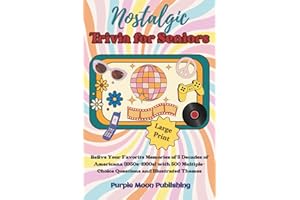 Nostalgic Trivia for Seniors: Relive Your Favorite Memories of 5 Decades of Americana (1950s-1990s) with 500 Multiple-Choice 