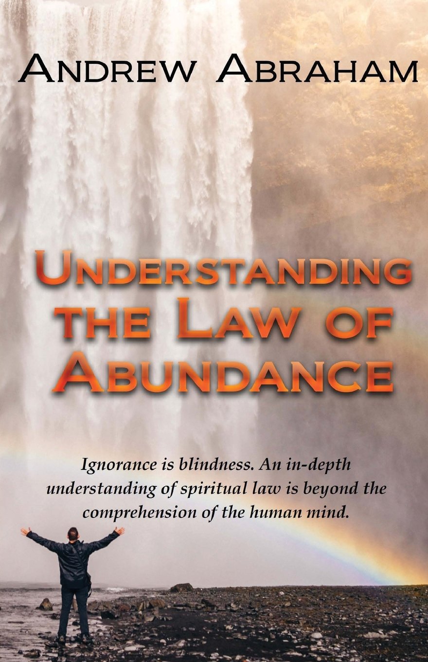 Amazon Com Understanding The Law Of Abundance 9781527206939 Abraham Mr Andrew A Books