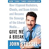 Give Me a Break: How I Exposed Hucksters, Cheats, and Scam Artists and Became the Scourge of the Liberal Media...