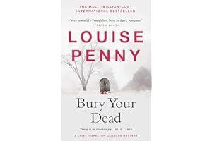 Bury Your Dead: thrilling and page-turning crime fiction from the author of the bestselling Inspector Gamache novels (Chief I