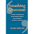 Smashing Grammar: A guide to improving your writing skills and avoiding common mistakes