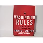 Washington Rules: America's Path to Permanent War