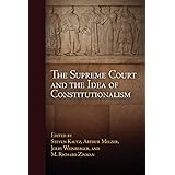 The Supreme Court and the Idea of Constitutionalism (Democracy, Citizenship, and Constitutionalism)