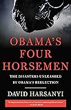 Obama's Four Horsemen: The Disasters Unleashed by Obama's Reelection