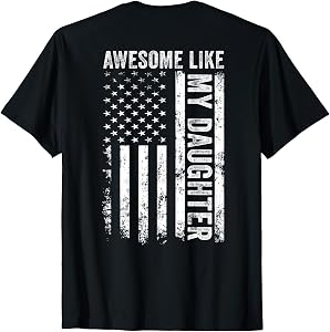 ON Back Awesome Like My Daughter Men Funny Fathers Day Dad T-Shirt