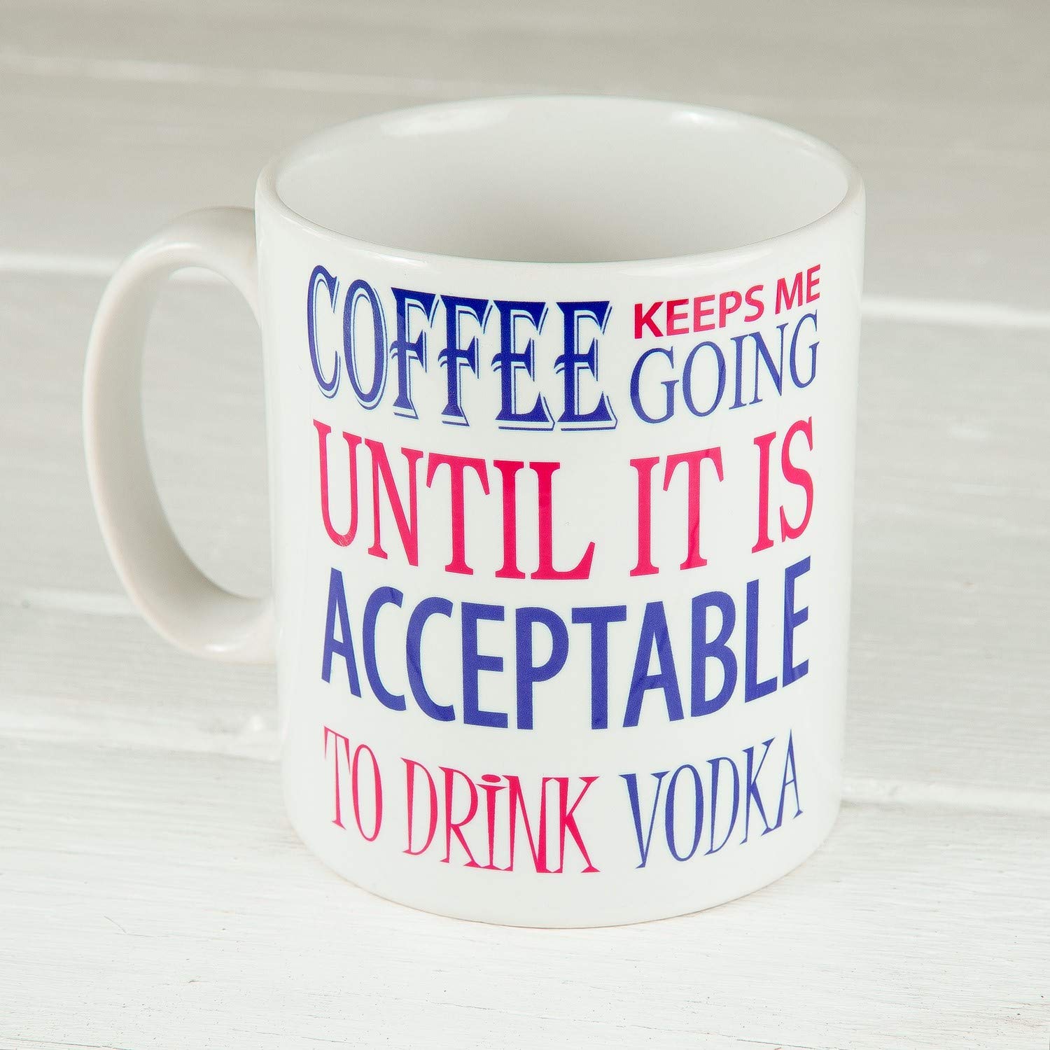 60 Second Makeover Limited Coffee Keeps Me Going Until it is Acceptable to Drink Vodka Mug Cup Funny Coffee Gifts Vodka Gift Alchohol Vidka Alchol 11oz Ceramic Cup