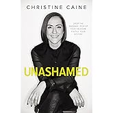 Unashamed: Drop the Baggage, Pick up Your Freedom, Fulfill Your Destiny