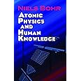 Atomic Physics and Human Knowledge (Dover Books on Physics)