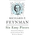 Six Easy Pieces: Essentials of Physics Explained by Its Most Brilliant Teacher