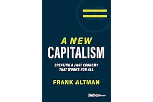 A New Capitalism: Creating A Just Economy That Works for All