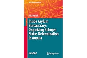 Inside Asylum Bureaucracy: Organizing Refugee Status Determination in Austria (IMISCOE Research Series)