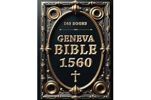 Geneva Bible 1560 Edition with Apocrypha: 165 Books. Amplified Bible with Apocryphal Writings and Lost Scriptures in Authenti