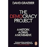 The Democracy Project: A History, a Crisis, a Movement