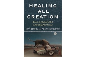 Healing All Creation: Genesis, the Gospel of Mark, and the Story of the Universe