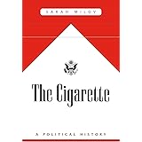 The Cigarette: A Political History